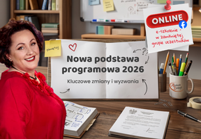 Nowa podstawa programowa 2026 – e-szkolenie online w zamkniętej grupie