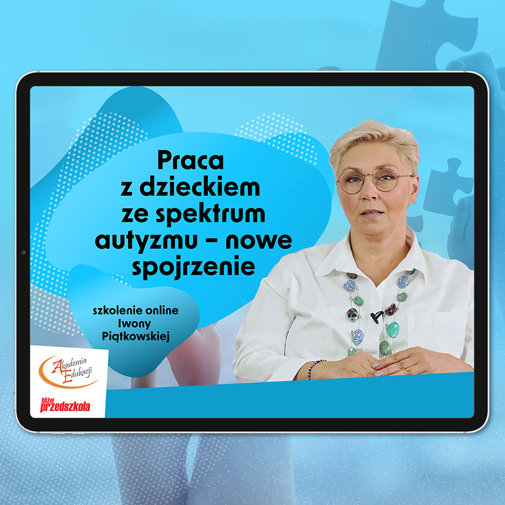 Praca z dzieckiem ze spektrum autyzmu – szkolenie online Iwony Piątkowskiej