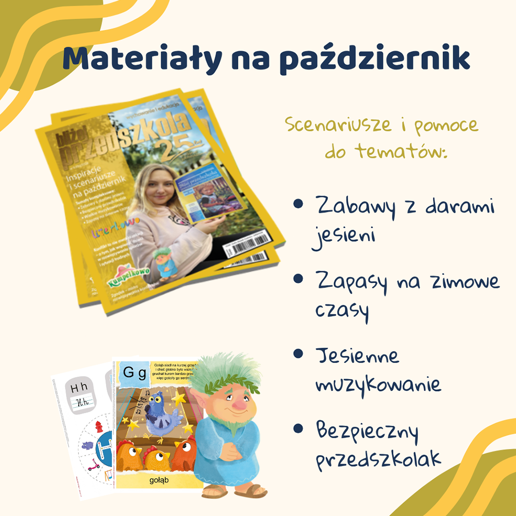 Materiały na październik: zabawy z darami jesieni, zapasy na zimowe czasy, jesienne muzykowanie i bezpieczny przedszkolak