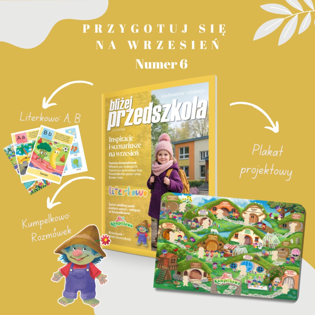 Numer 6 BLIŻEJ PRZEDSZKOLA – przygotuj się na wrzesień