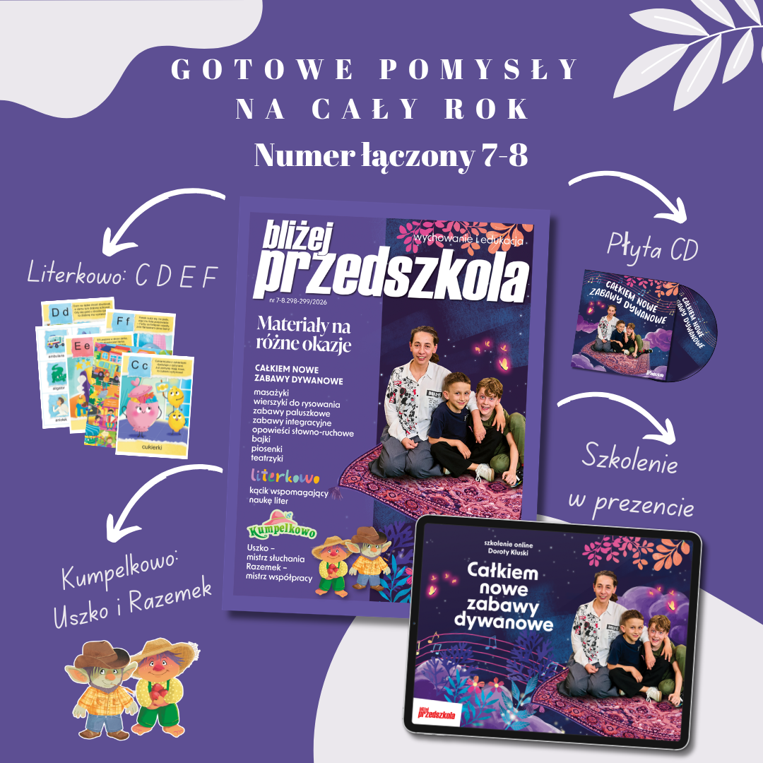 Numer łączony 7-8 BLIŻEJ PRZEDSZKOLA – gotowe pomysły na cały rok