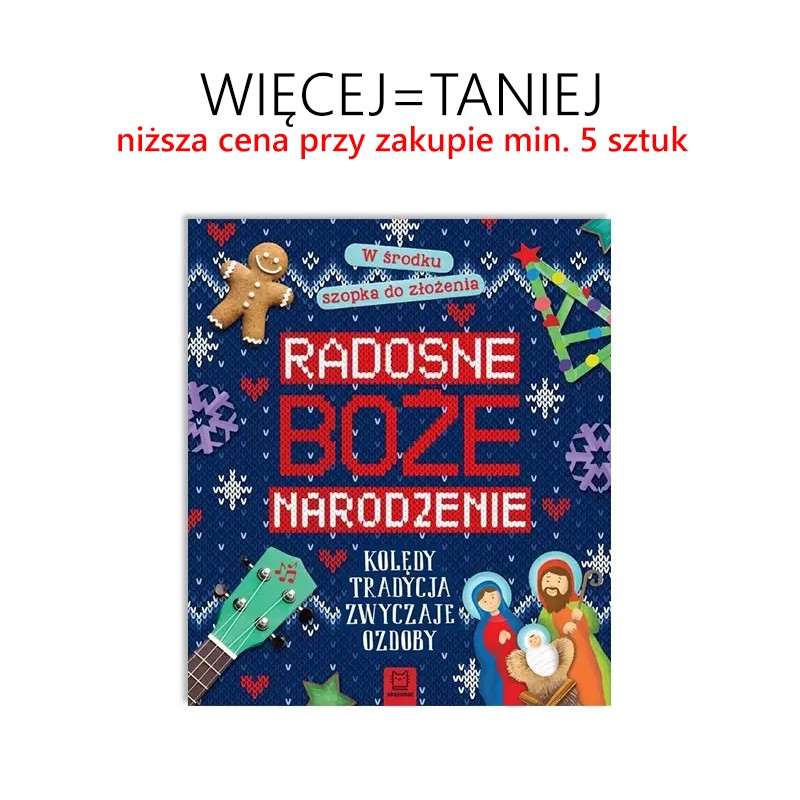 Radosne Boże Narodzenie. Kolędy, tradycje, zwyczaje, ozdoby