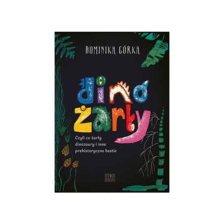 Dinożarły, czyli co żarły dinozaury