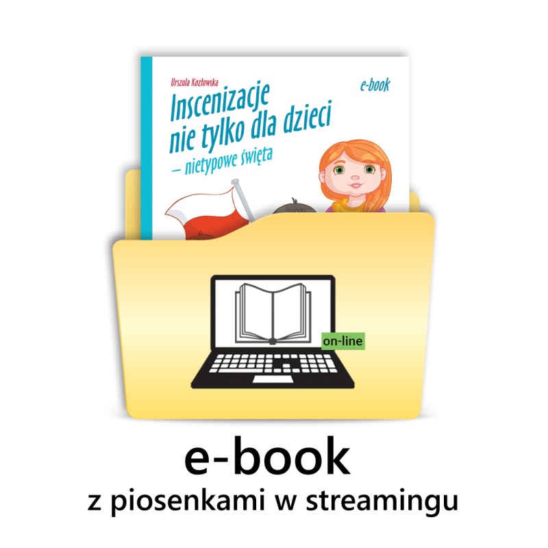 Inscenizacje na nietypowe święta - e-book z piosenkami w streamingu