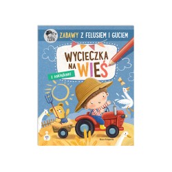 Zabawy z Felusiem i Guciem. Wycieczka na wieś – zeszyt z naklejkami dla dzieci 3–4 lata