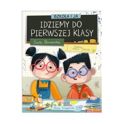 Szkoła i ja. Idziemy do pierwszej klasy