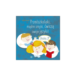 Przedszkolaki, mądre smyki, ćwiczą swoje języki! Głoska K