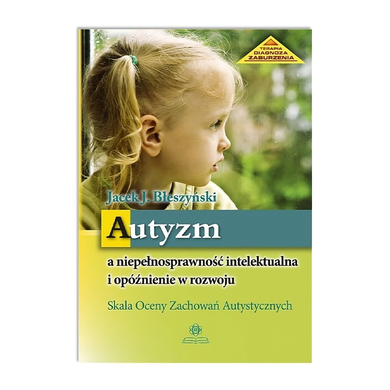 Autyzm a niepełnosprawność intelektualna i opóźnienie w rozwoju. Skala Oceny Zachowań Autystycznych