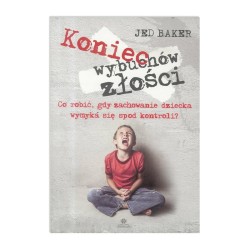 Koniec wybuchów złości. Co robić, gdy zachowanie dziecka wymyka się spod kontroli?