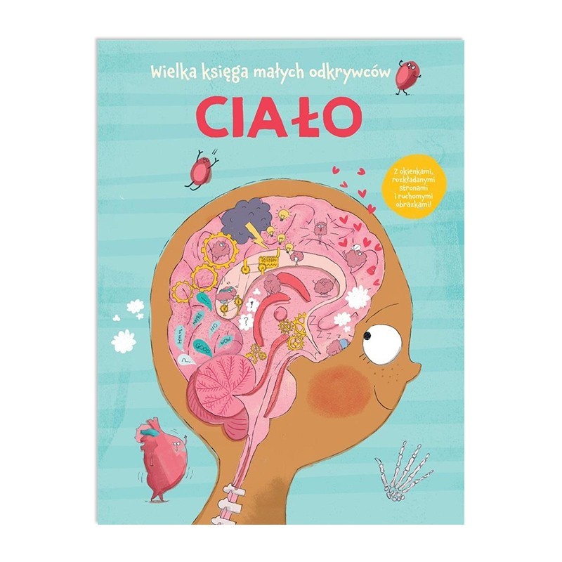 Ciało. Wielka księga małych odkrywców.
