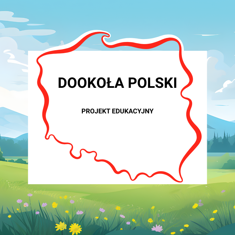 Projekt edukacyjny DOOKOŁA POLSKI - pakiet pomocy dydaktycznych online