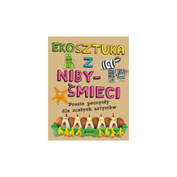Ekosztuka z niby-śmieci. Proste pomysły dla małych artystów