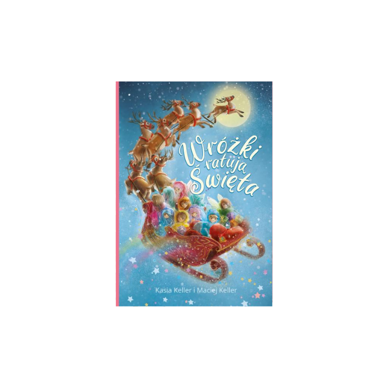 Wróżki ratują święta. Opowiadania na Boże Narodzenie