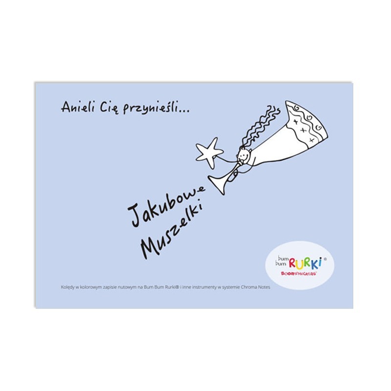 Bum Bum Rurki - Jakubowe Muszelki - Aniel cię przynieśli. Książka z nutami