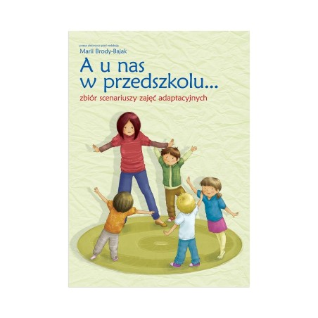 A u nas w przedszkolu. Zbiór scenariuszy zajęć adaptacyjnych - ebook z piosenkami w streamingu