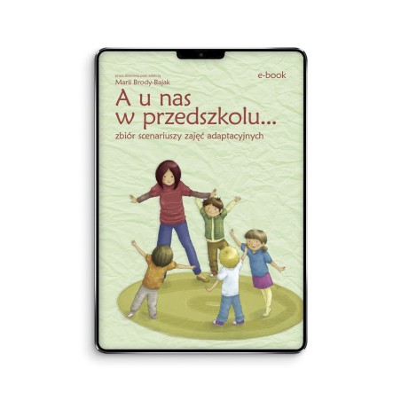 A u nas w przedszkolu. Zbiór scenariuszy zajęć adaptacyjnych - ebook z piosenkami w streamingu