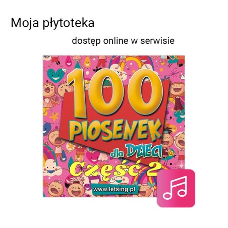 100 piosenek dla dzieci cz. 2 - dostęp online