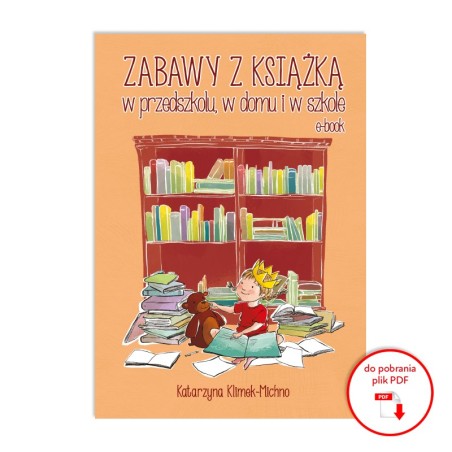 Zabawy z książką w przedszkolu, w domu i w szkole - ebook